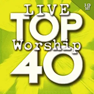 Top 40 Live Worship by Various Artists