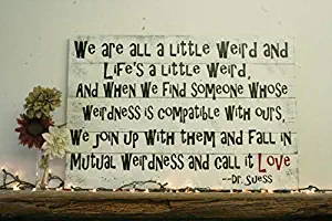 We are All A Little Weird Dr. Suess Pallet Plaque Sign Wedding Plaque Sign Rustic Chic Wall Decor Shabby Chic Wall Decor Wood Wall Art