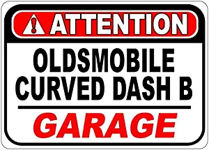 OLDSMOBILE CURVED DASH B Attention Garage Aluminum Street Sign - 12 x 18 Inches