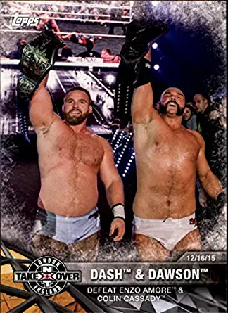 2017 Topps WWE NXT Matches and Moments #15 Dash amp; Dawson Defeat Enzo Amore amp; Colin Cassady