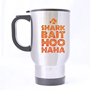 Nice Funny Jaws Coffee Mug - Shark Bait HooHaha Mug - 100% Stainless Steel Material Travel Mugs - 14oz sizes