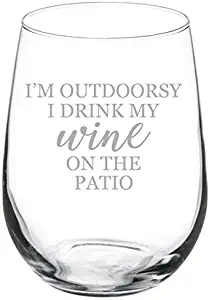 Wine Glass Goblet I'm Outdoorsy I Drink My Wine On The Patio Funny (17 oz Stemless)