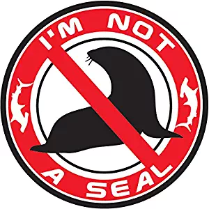 I'm Not a Seal Sticker Shark Repellent anti shark for Surfers and Standup Paddlers